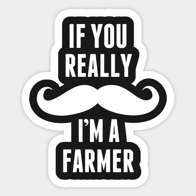 If You Really I’m A Farmer – T & Accessories Sticker by roxannemargot